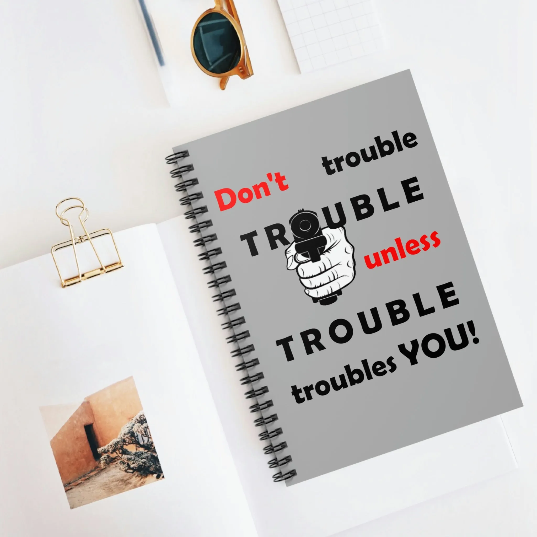 Don't Trouble Trouble, Spiral Lined Notebook