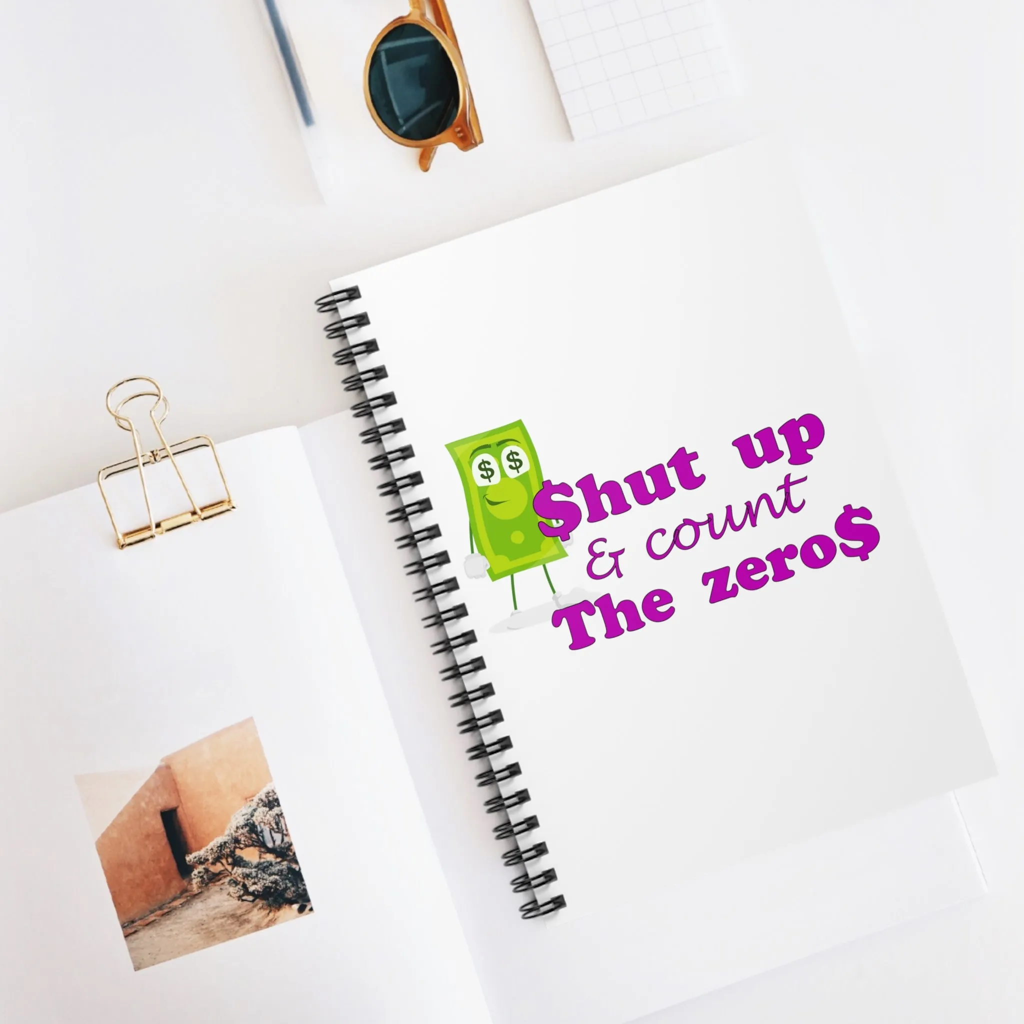 Shut Up and Count the Zeros, Spiral Lined Notebook